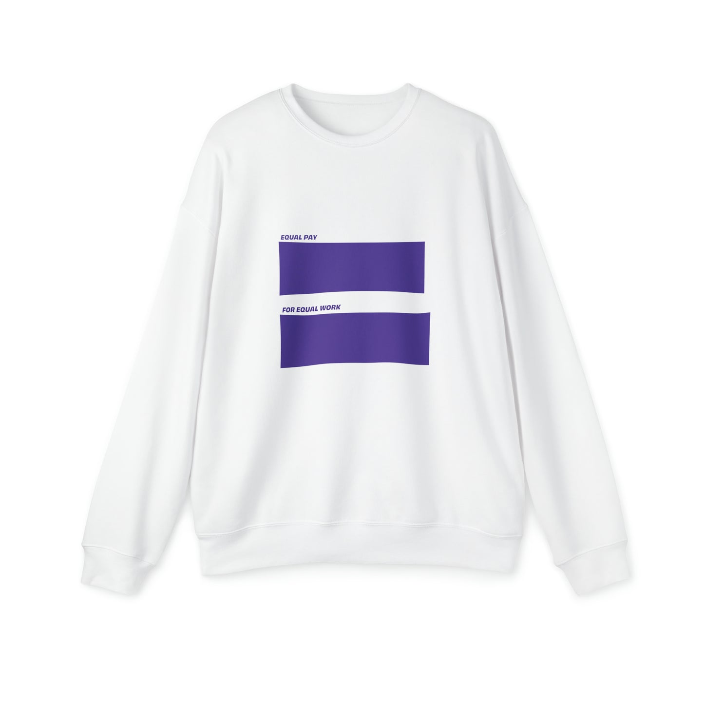 Equal Pay For Equal Work Sweatshirt