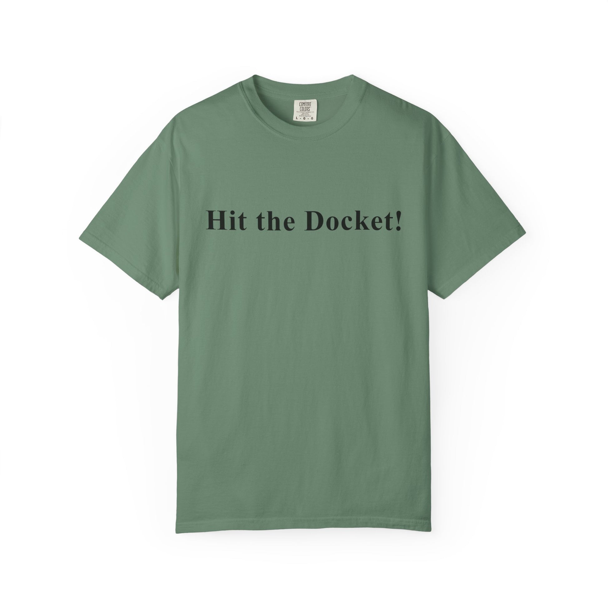 Green t-shirt with 'Hit the Docket!' text on a white background
