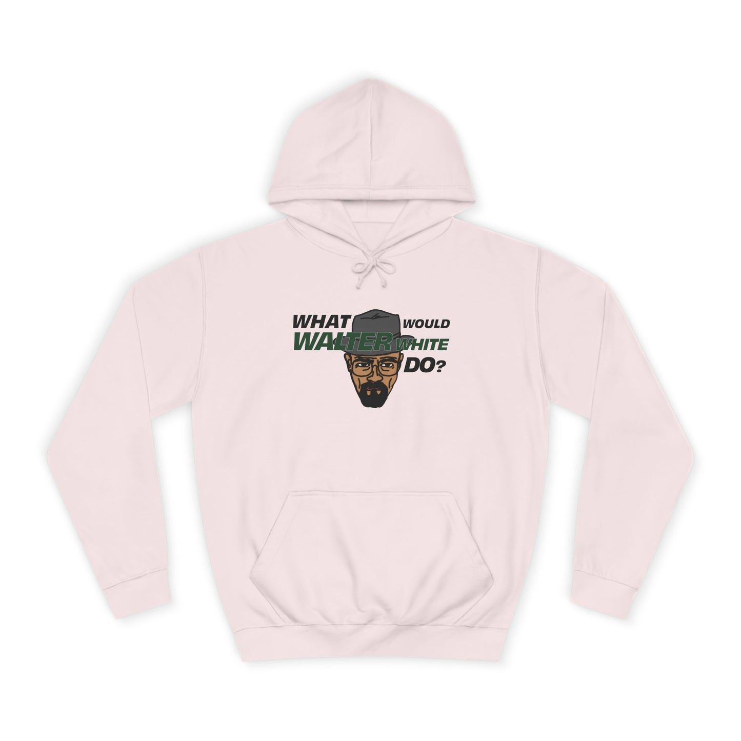 What Would Walter White Do? Hoodie