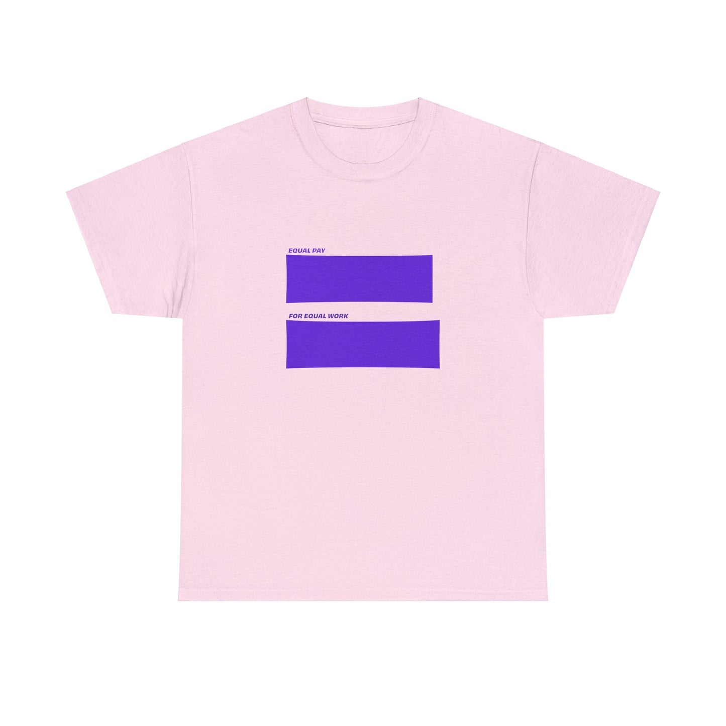 Equal Pay For Equal Work T-Shirt