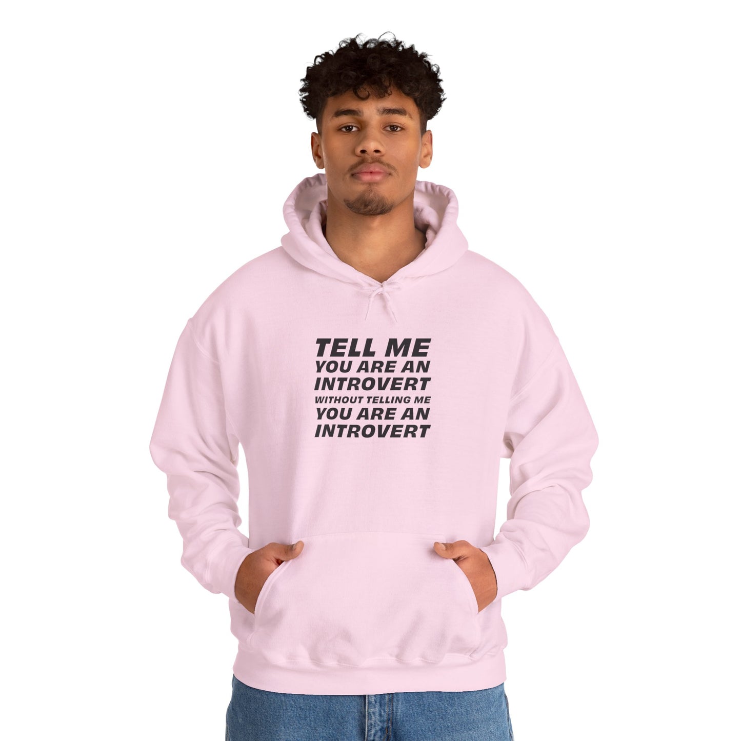Tell Me You Are An Introvert Without Telling Me... Hooded Sweatshirt