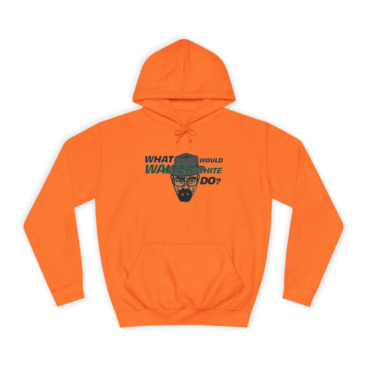 What Would Walter White Do? Hoodie