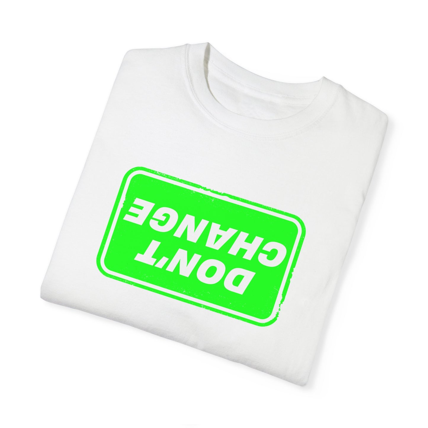 Don't Change T-Shirt