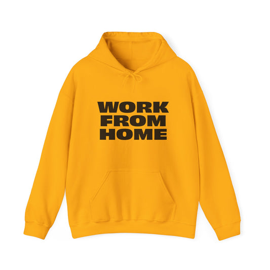 Work From Home Hooded Sweatshirt