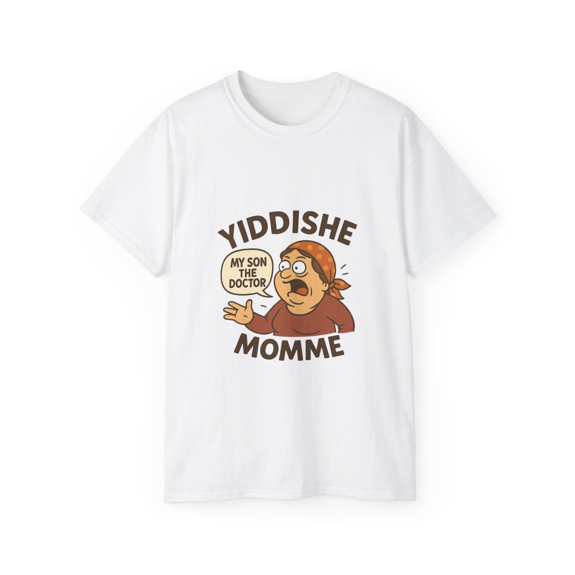 White Yiddishe Momme T-shirt with cartoon of a proud mother saying “My son the doctor” in a speech bubble, celebrating classic Jewish humor.