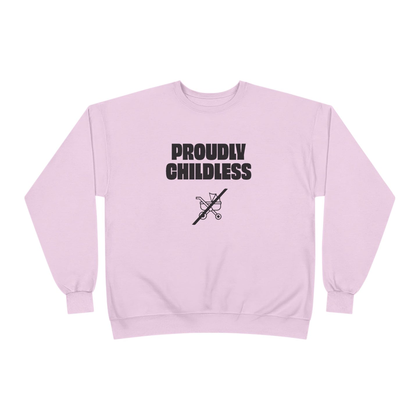 Proudly Childless Crewneck Sweatshirt