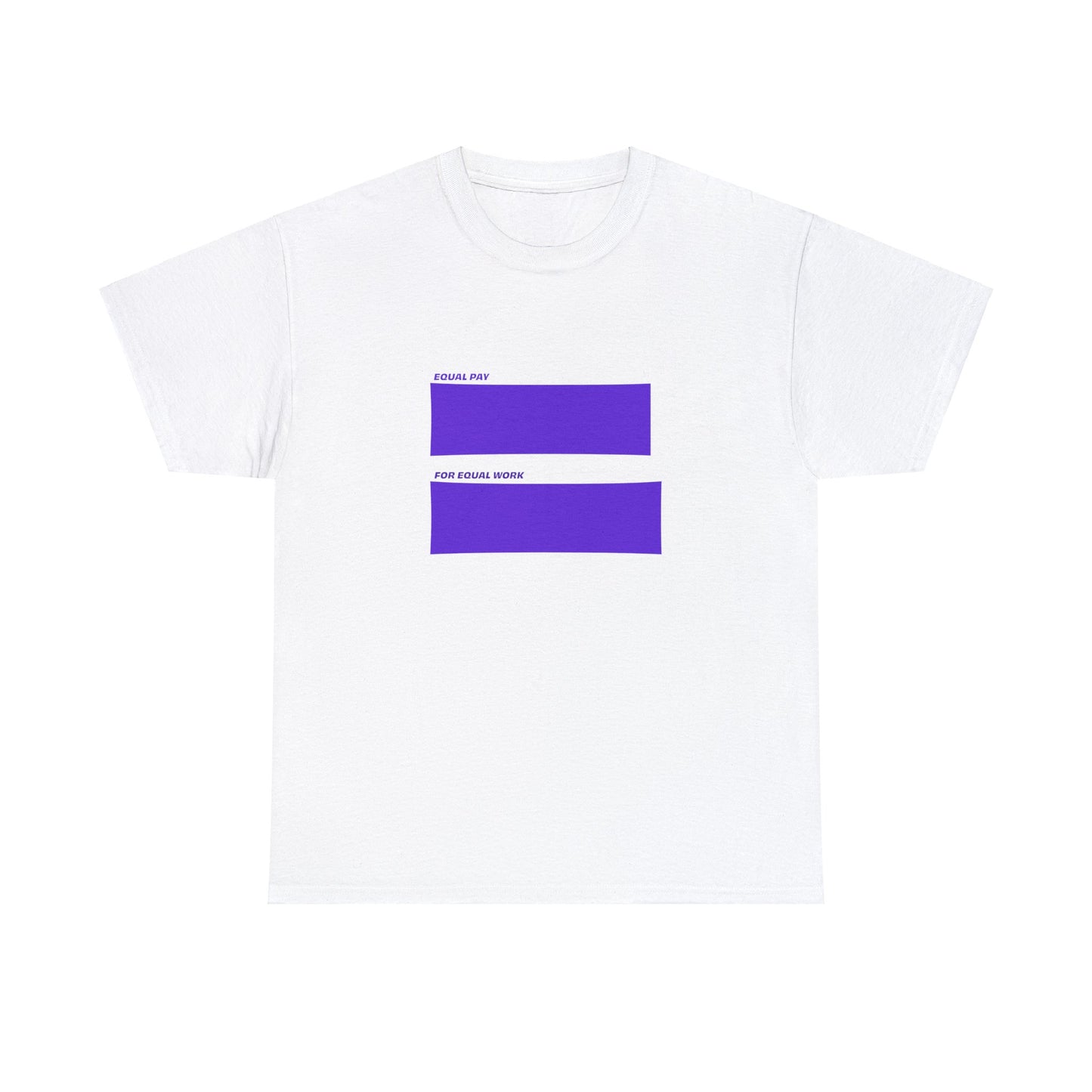 Equal Pay For Equal Work T-Shirt