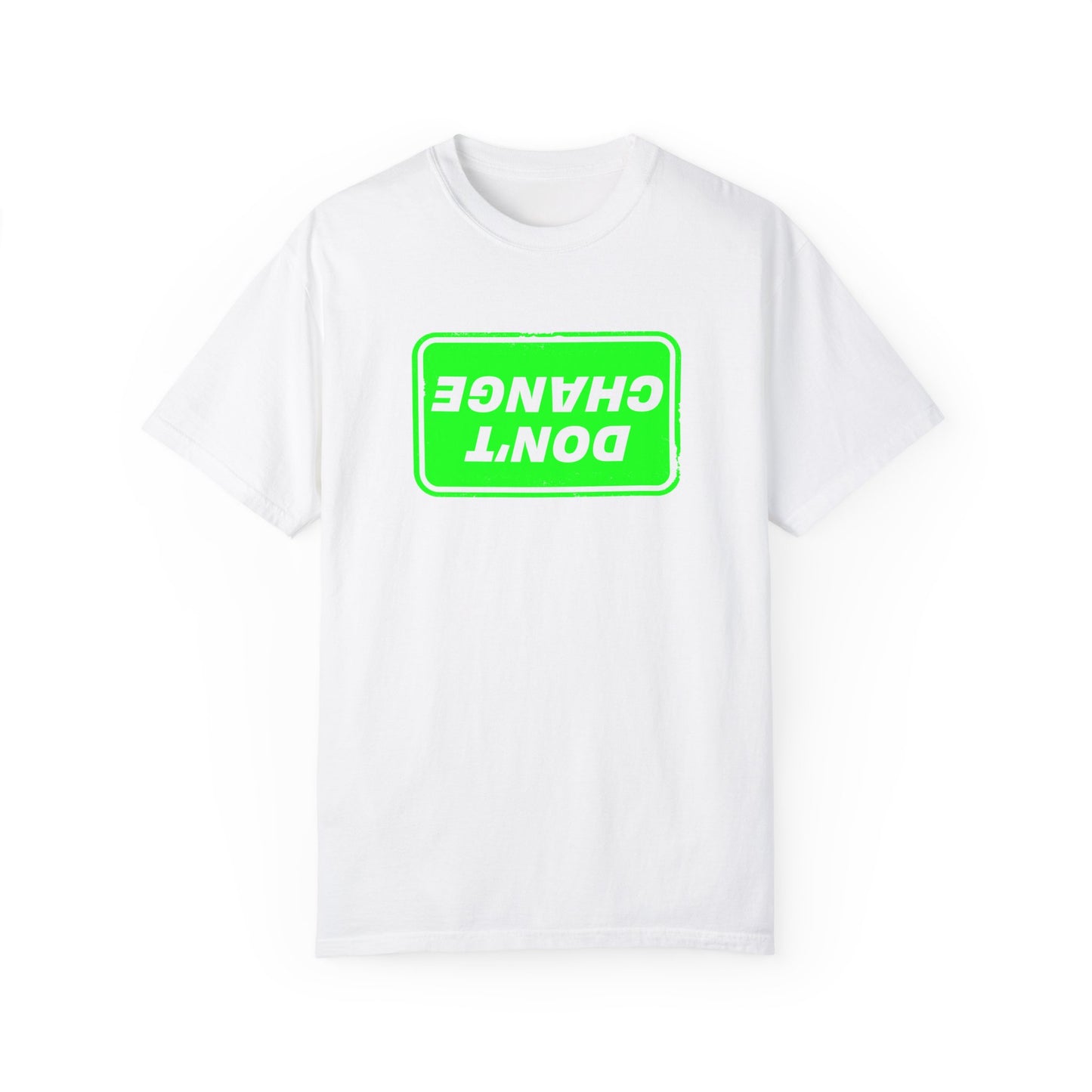 Don't Change T-Shirt