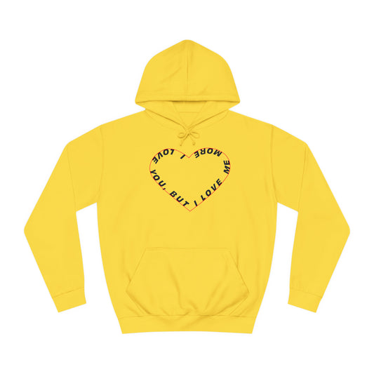 I Love You But I Love Me More Hoodie
