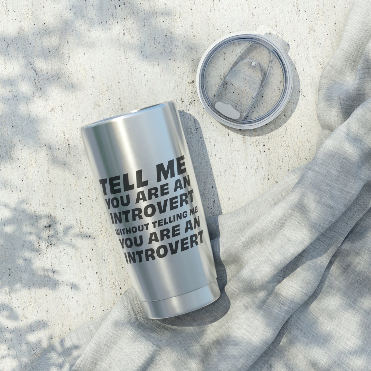 Tell Me You Are An Introvert Without Telling Me... Tumbler