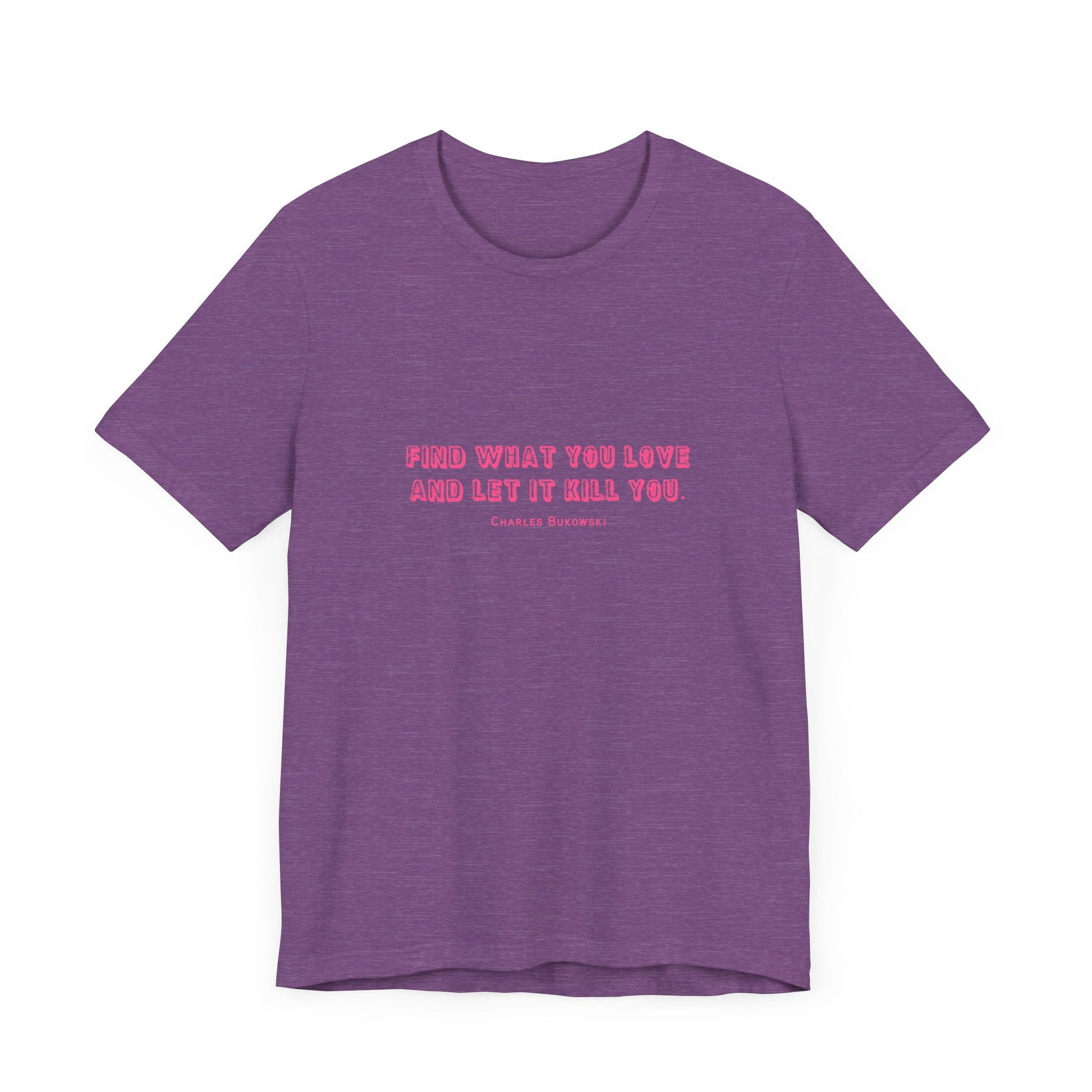 A purple Bukowski quote t-shirt