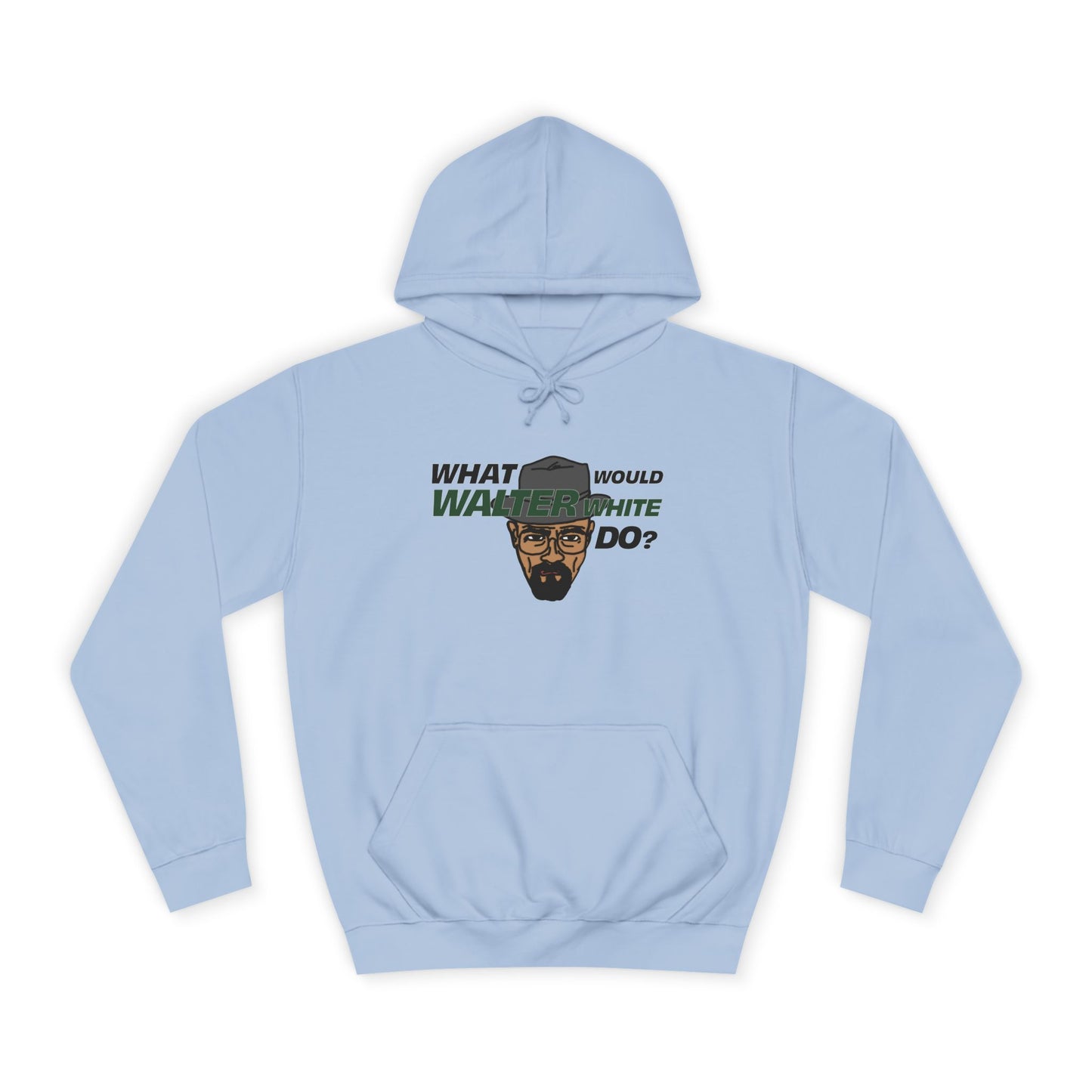 What Would Walter White Do? Hoodie