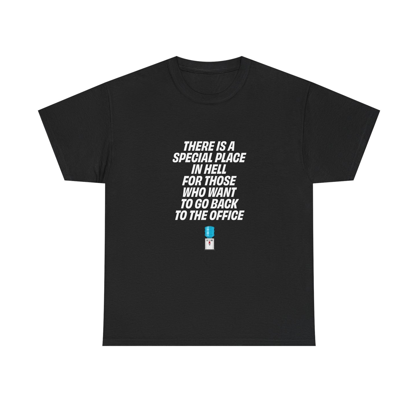 Black t-shirt with bold white text reading "There is a special place in hell for those who want to go back to the office"