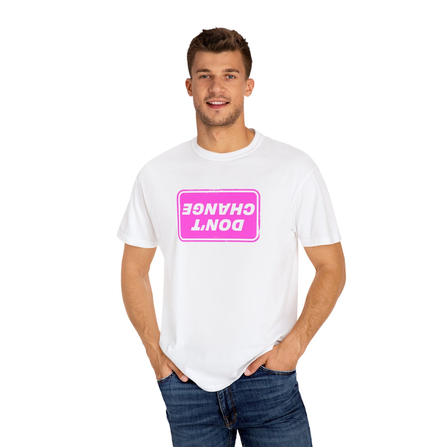 Male wearing a Don't Change T-Shirt featuring a pink upside-down graphic that reads Don't Change print on a soft white cotton fabric for a bold streetwear statement.