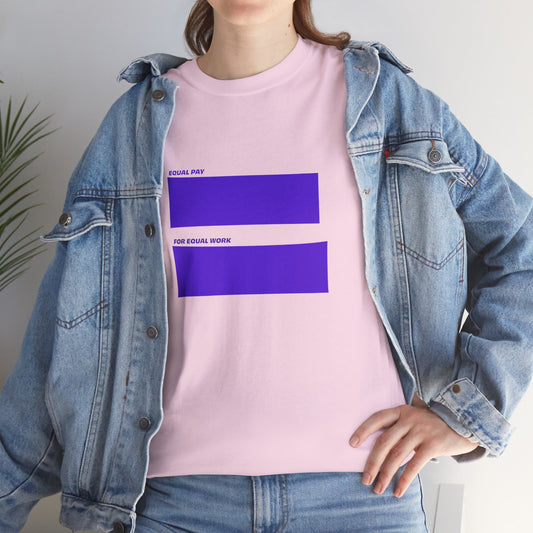 Equal Pay For Equal Work T-Shirt