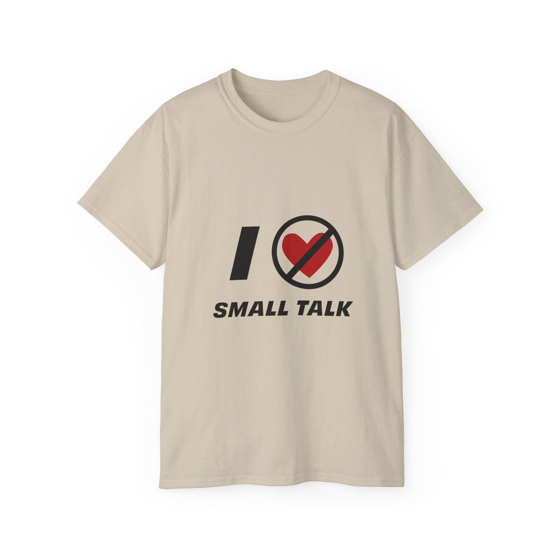 Beige unisex I Hate Small Talk T Shirt flat lay