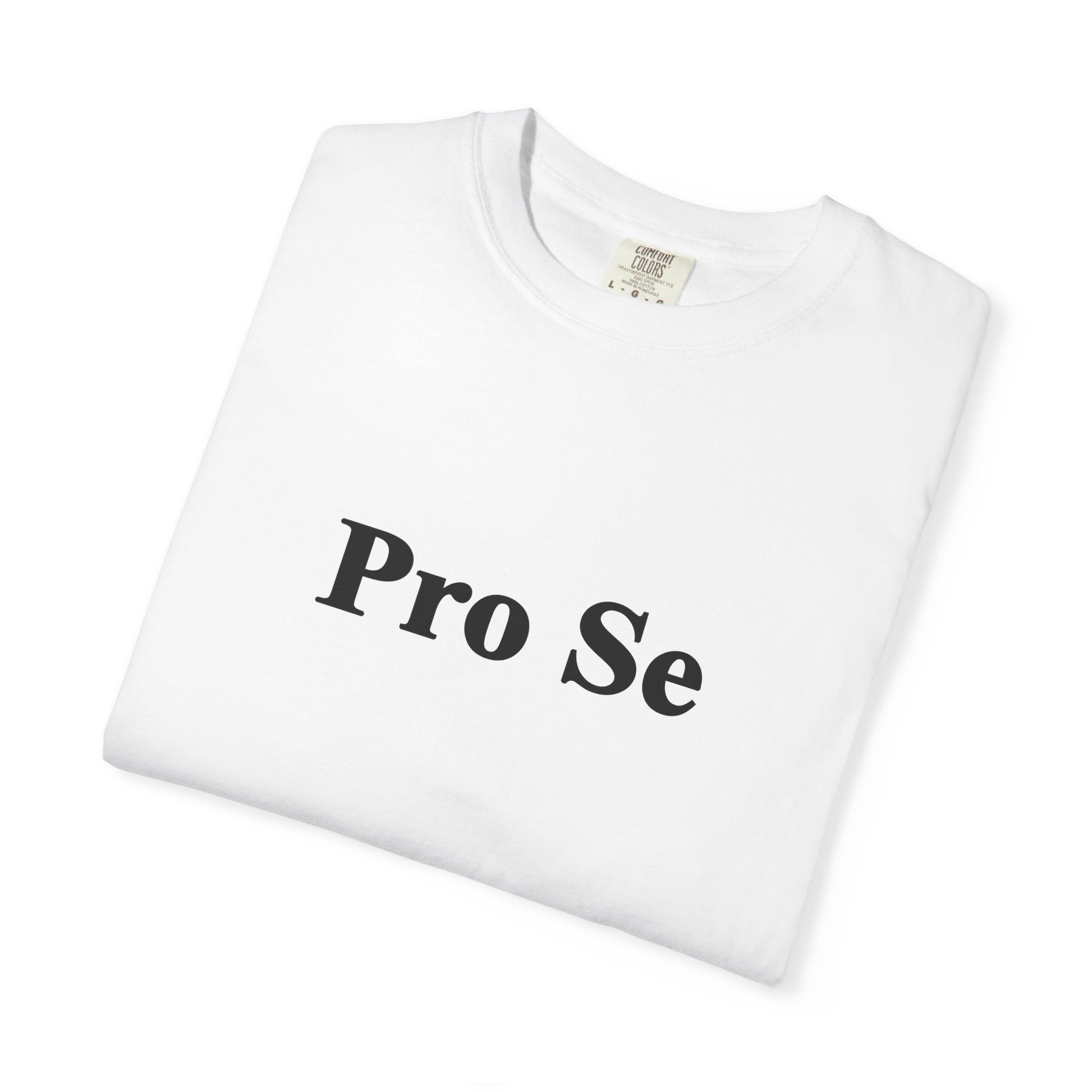Folded white Pro Se T-Shirt with bold black text, ethically made from 100% US-grown cotton. A minimalist legal tee perfect for law lovers and self-representers.
