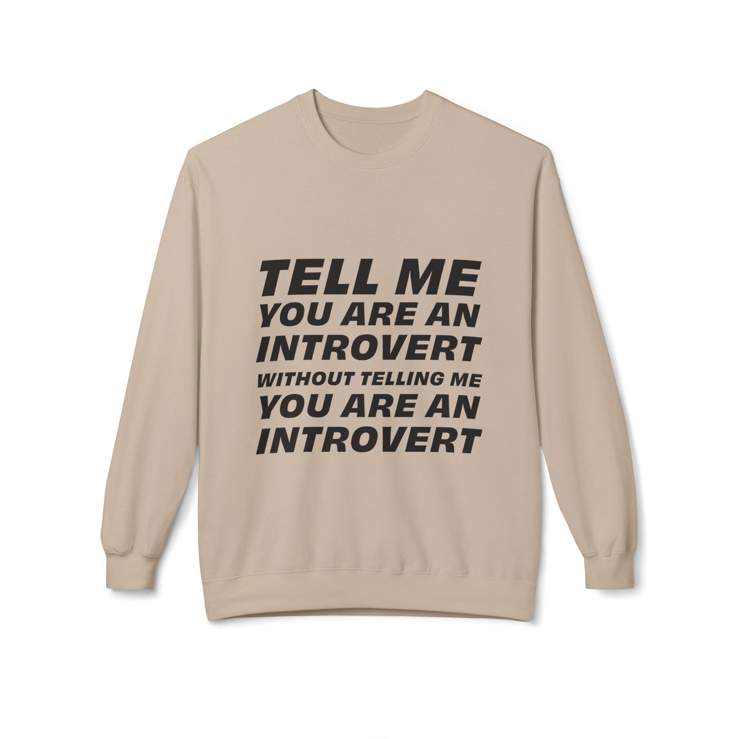 Tell Me You Are An Introvert Without Telling Me... Sweatshirt