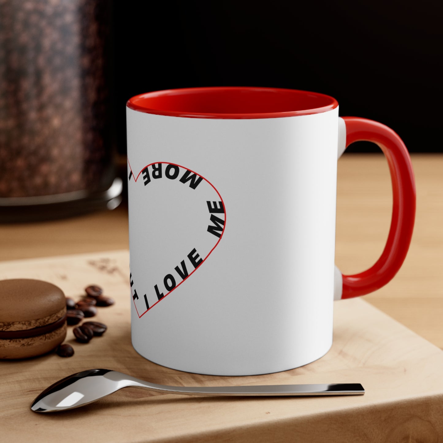 I Love You But I Love Me More Coffee Mug