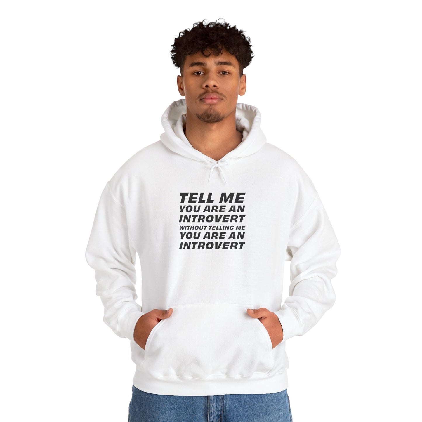 Tell Me You Are An Introvert Without Telling Me... Hooded Sweatshirt
