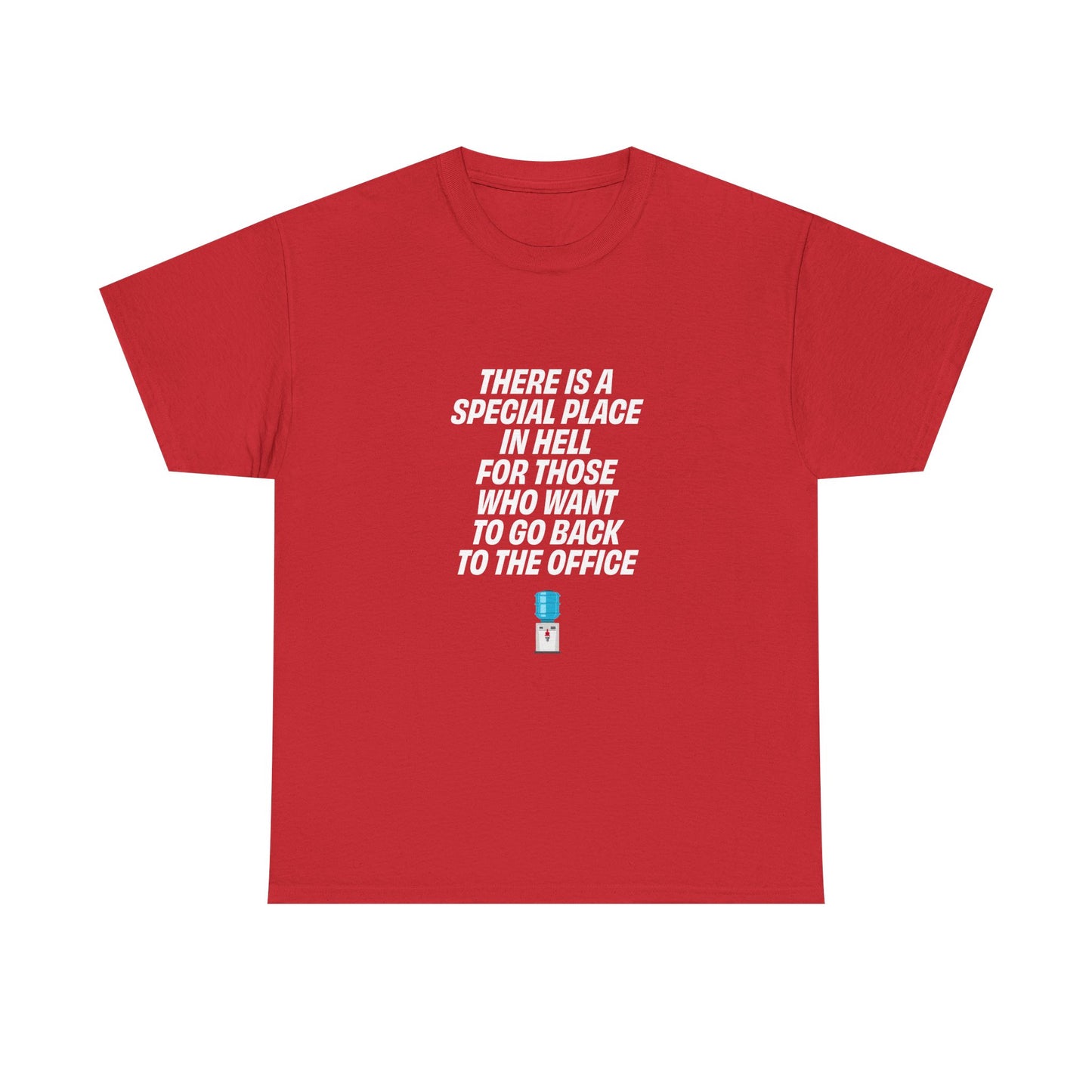 Red t-shirt with bold white text reading "There is a special place in hell for those who want to go back to the office"