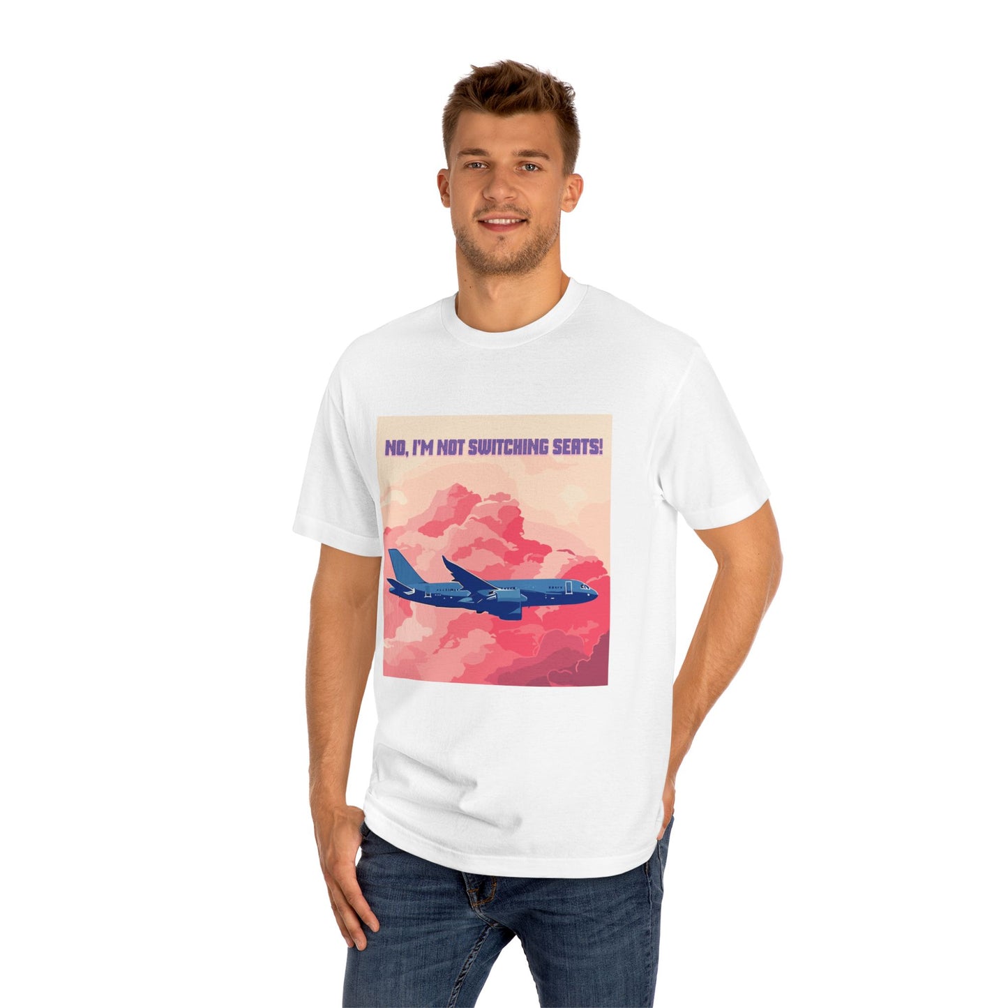 No, I Am Not Switching Seats – Travel Statement Unisex T-Shirt