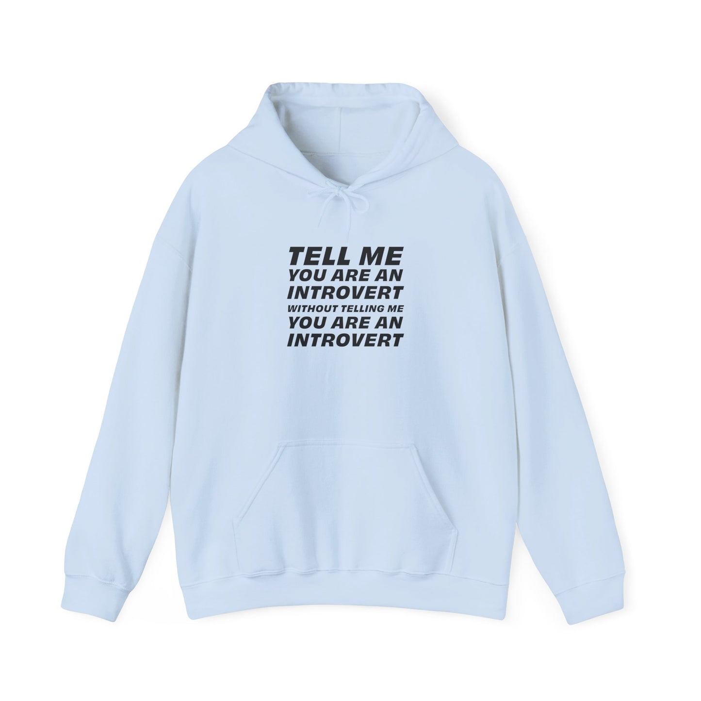 Tell Me You Are An Introvert Without Telling Me... Hooded Sweatshirt
