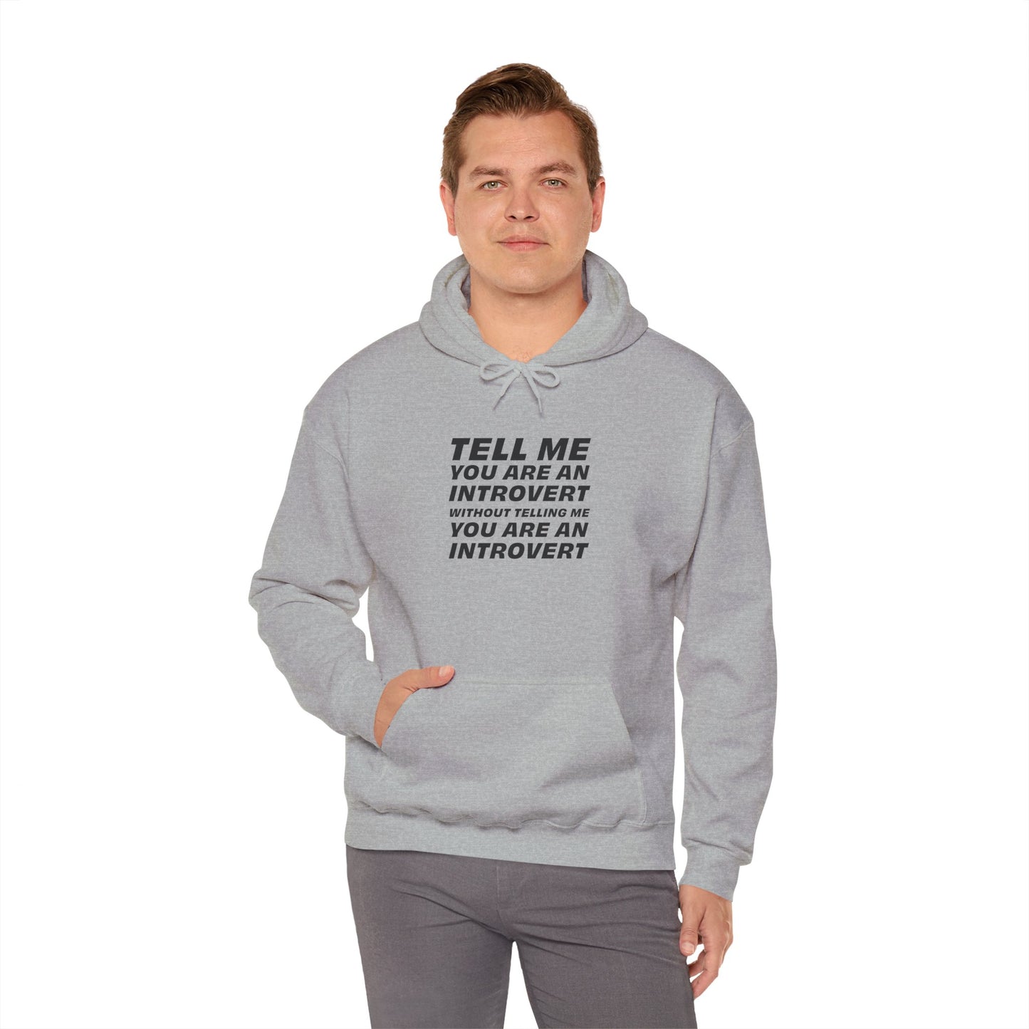 Tell Me You Are An Introvert Without Telling Me... Hooded Sweatshirt