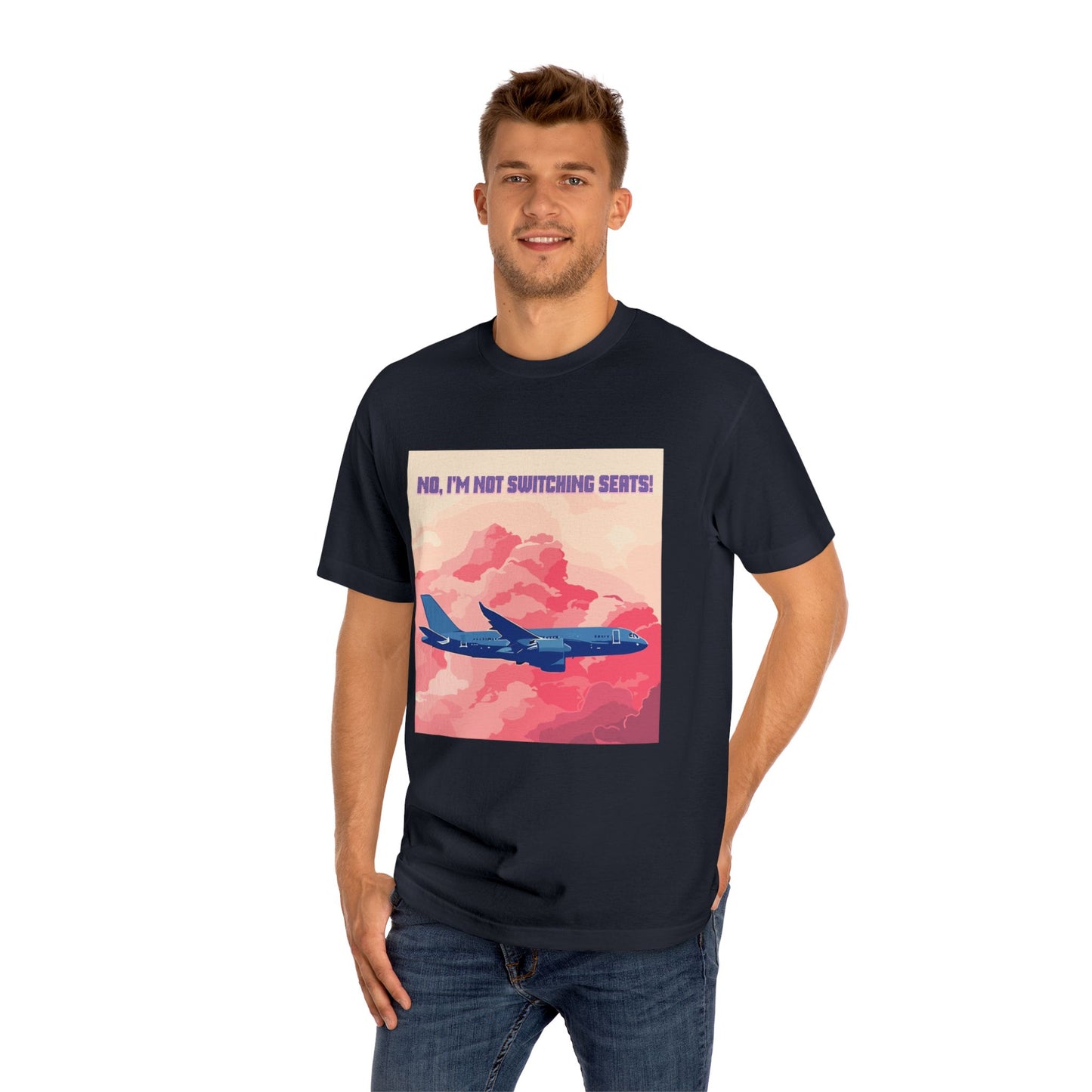 No, I Am Not Switching Seats – Travel Statement Unisex T-Shirt