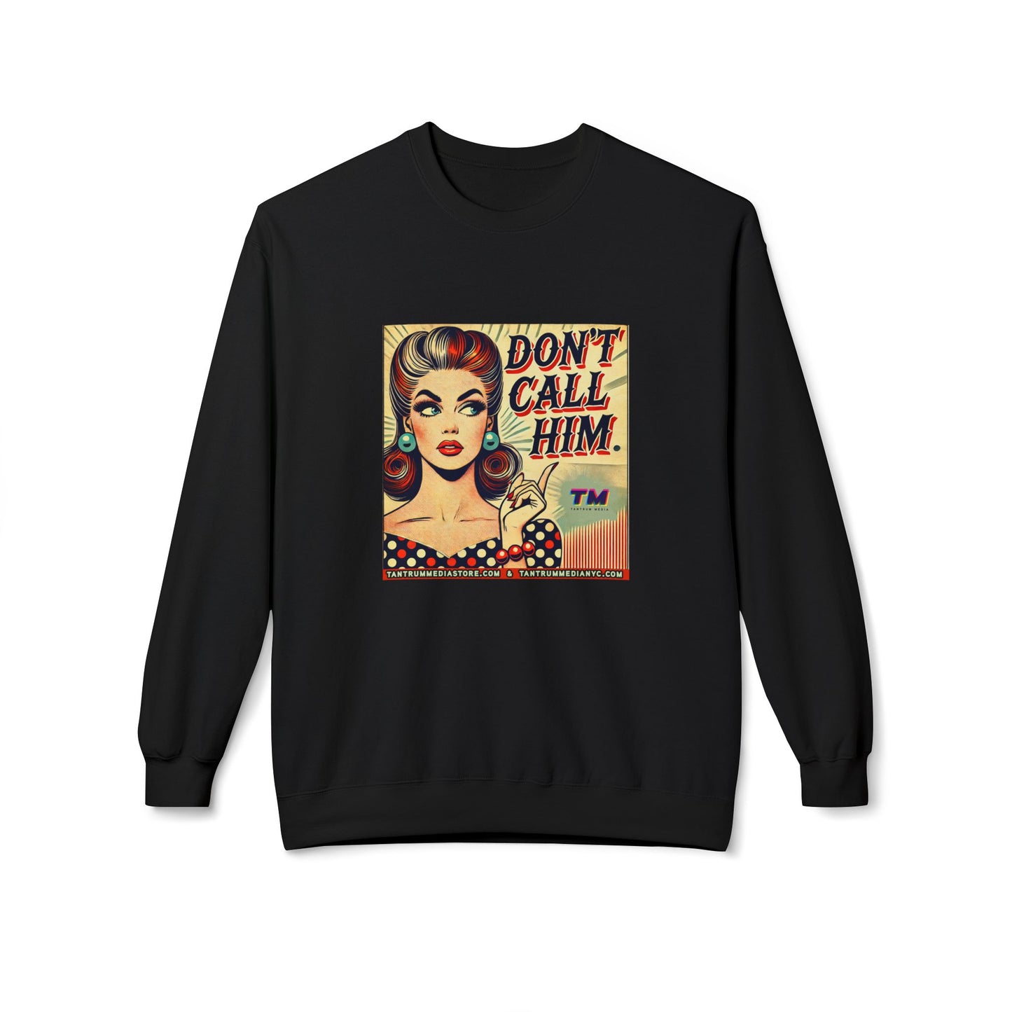 DON'T CALL HIM  Retro Pop Art Unisex Sweatshirt