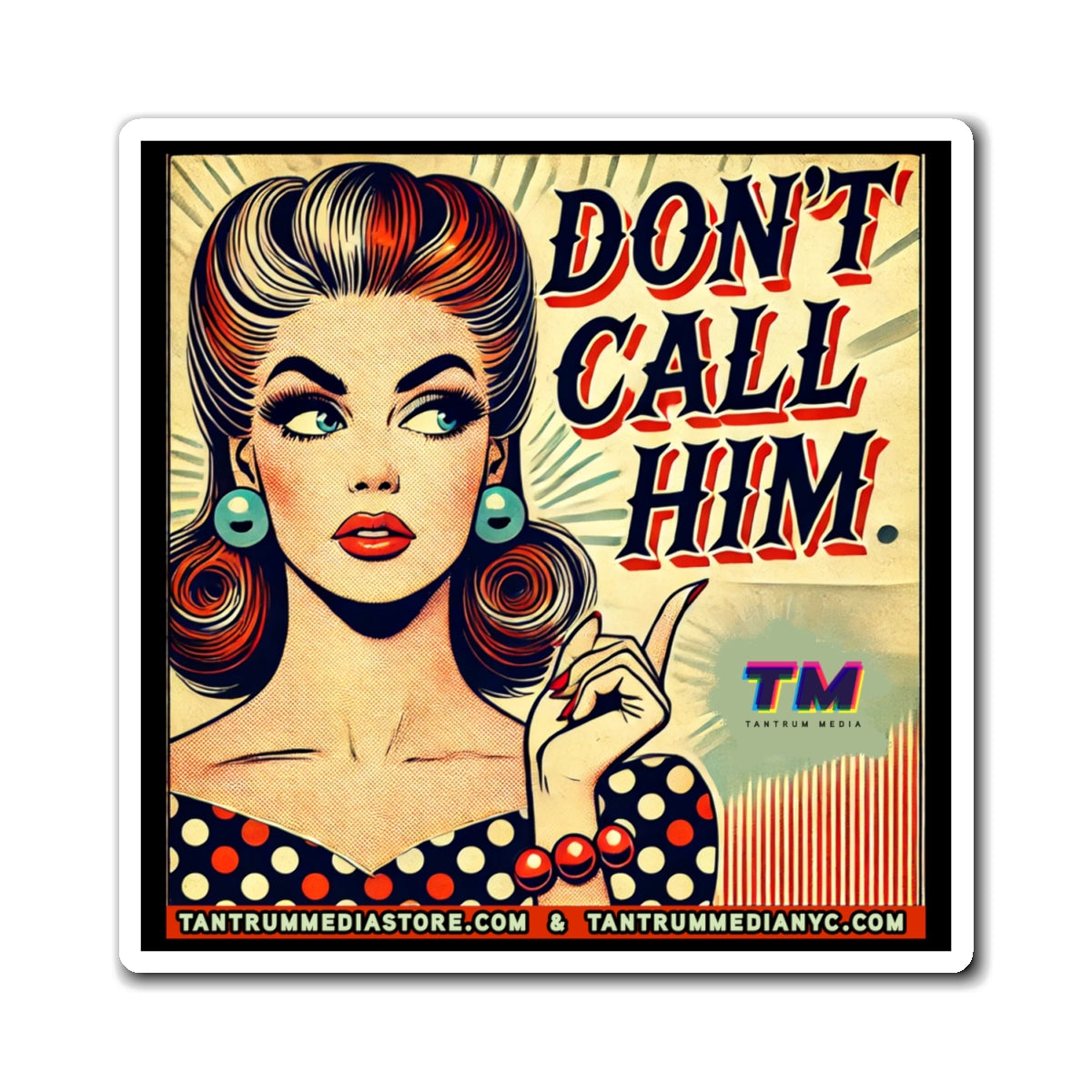 DON’T CALL HIM Retro Pop Art Magnet