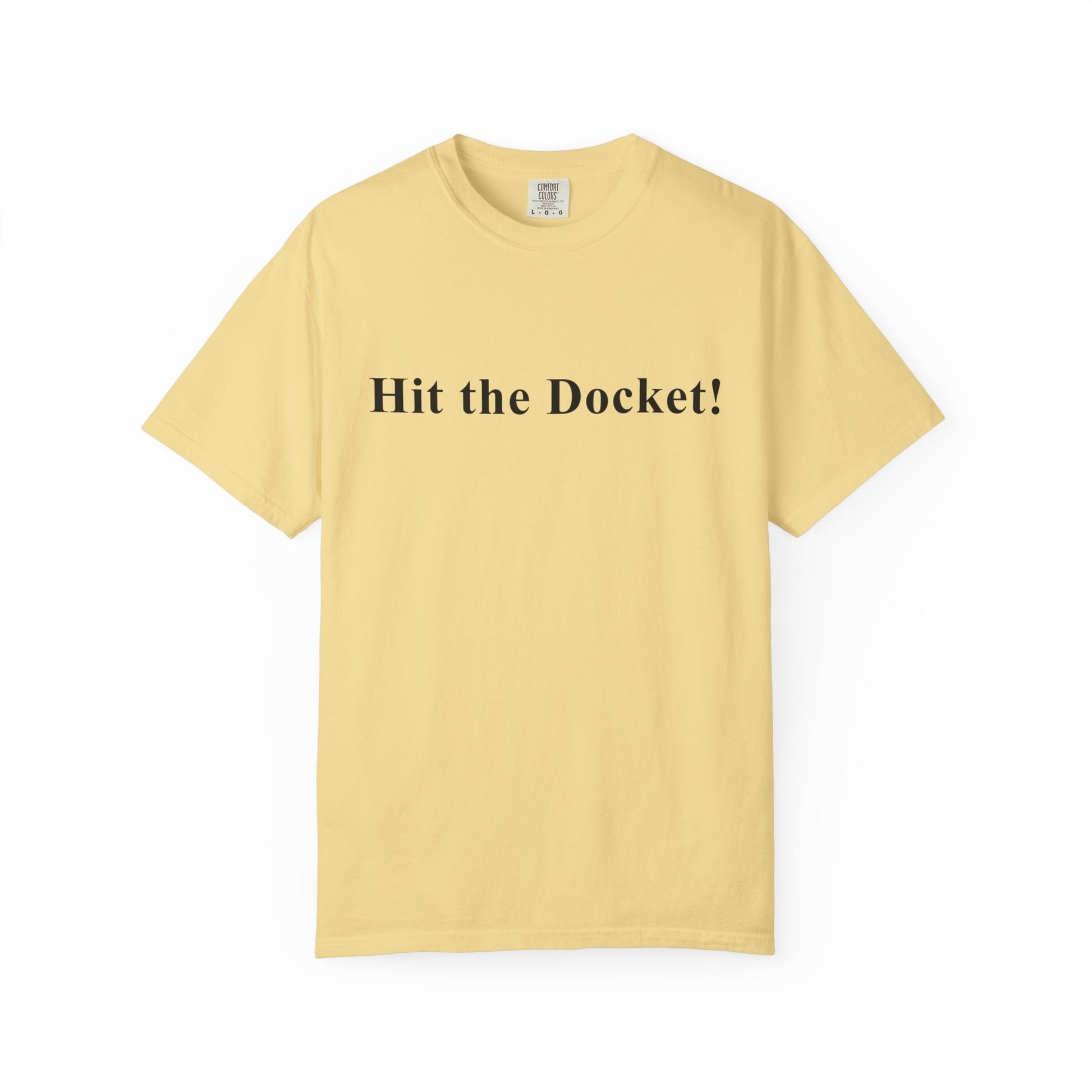 Yellow t-shirt with 'Hit the Docket!' text on a white background