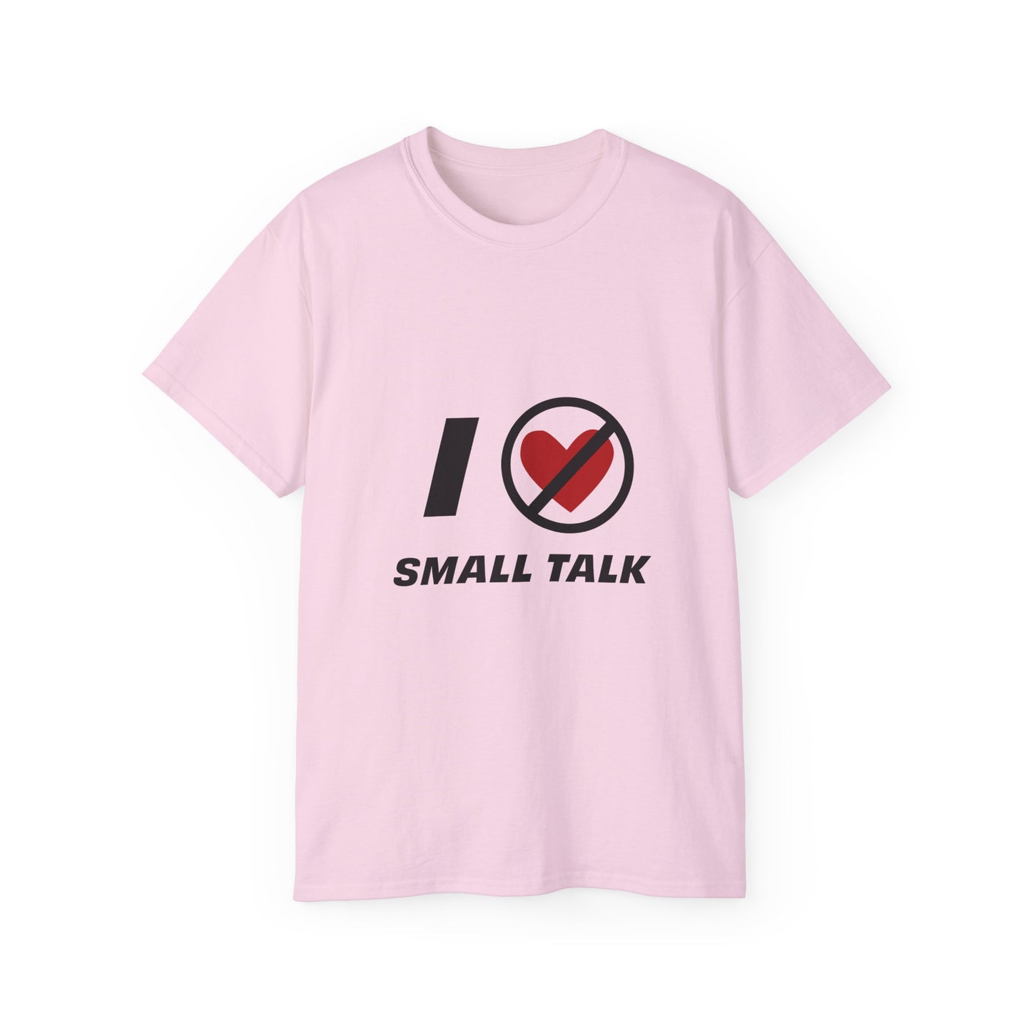 Pink unisex I Hate Small Talk T Shirt flat lay