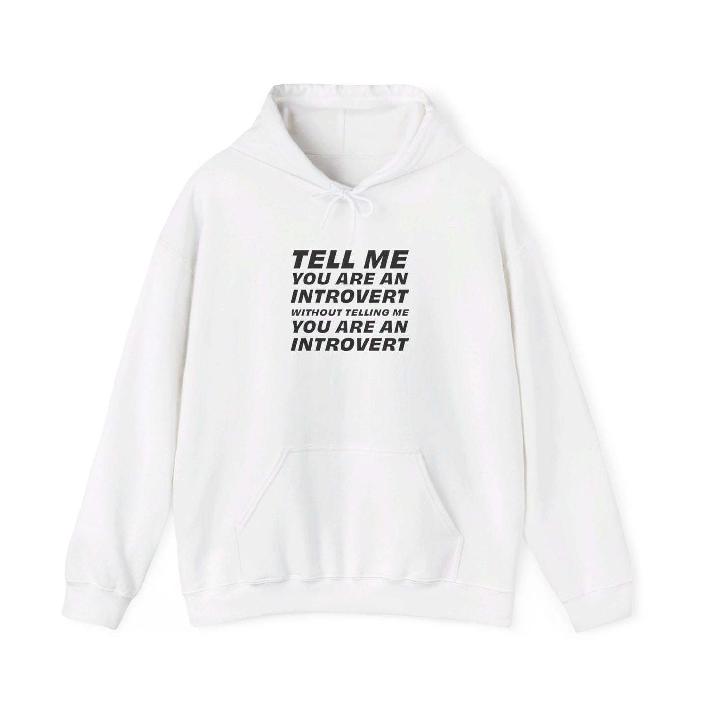 Tell Me You Are An Introvert Without Telling Me... Hooded Sweatshirt