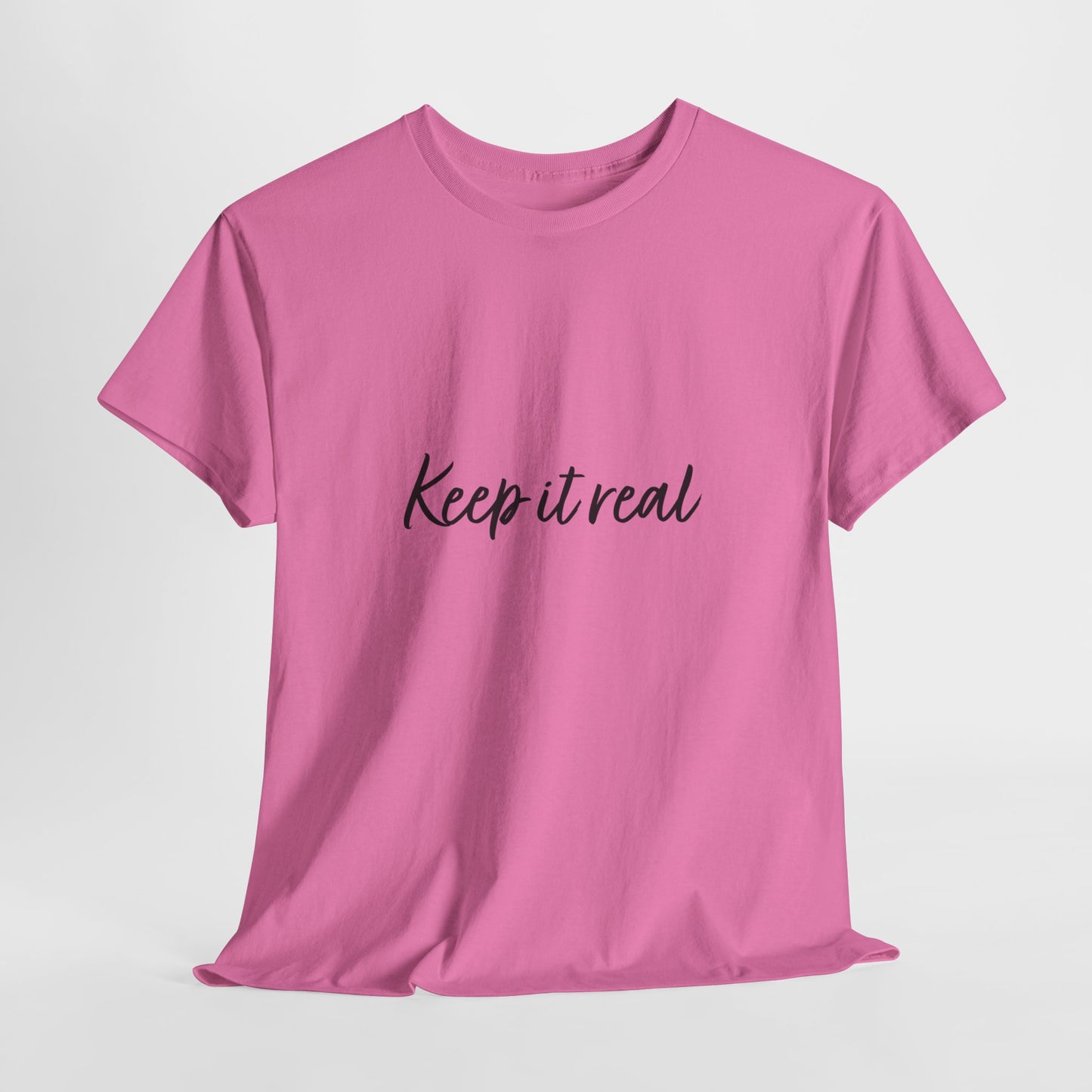 Keep it real T-Shirt