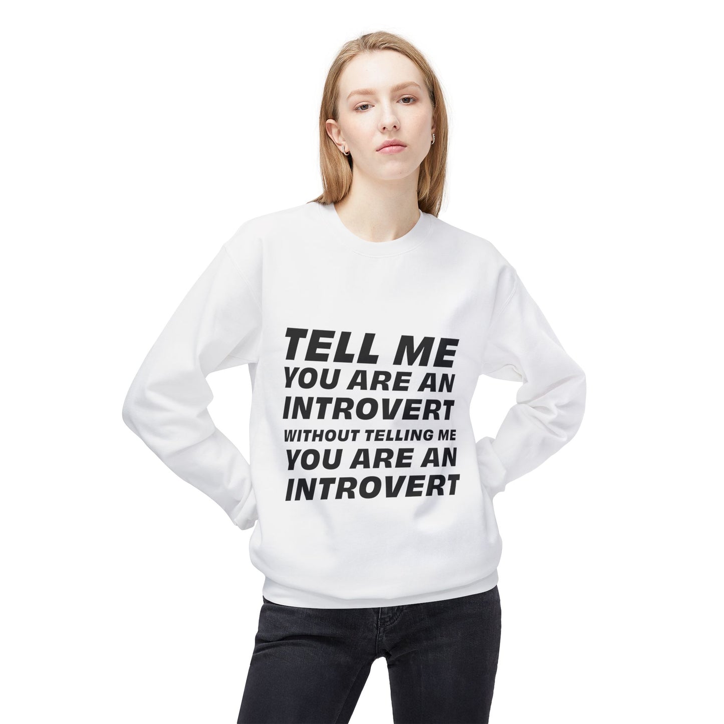 Tell Me You Are An Introvert Without Telling Me... Sweatshirt