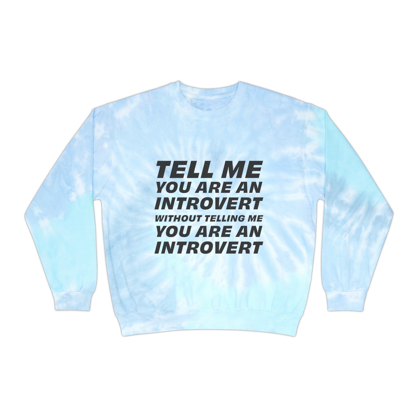 Tell Me You Are An Introvert Without Telling Me... Sweatshirt