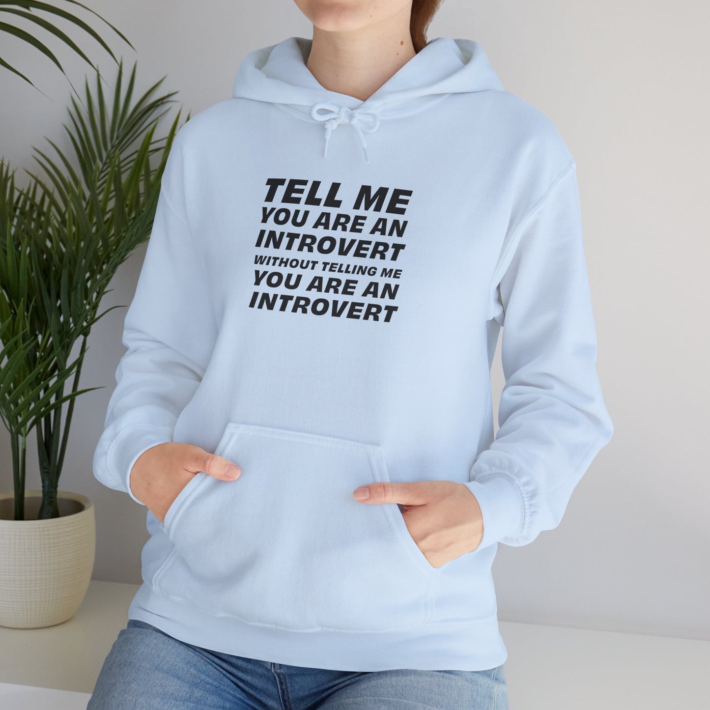 Tell Me You Are An Introvert Without Telling Me... Hooded Sweatshirt