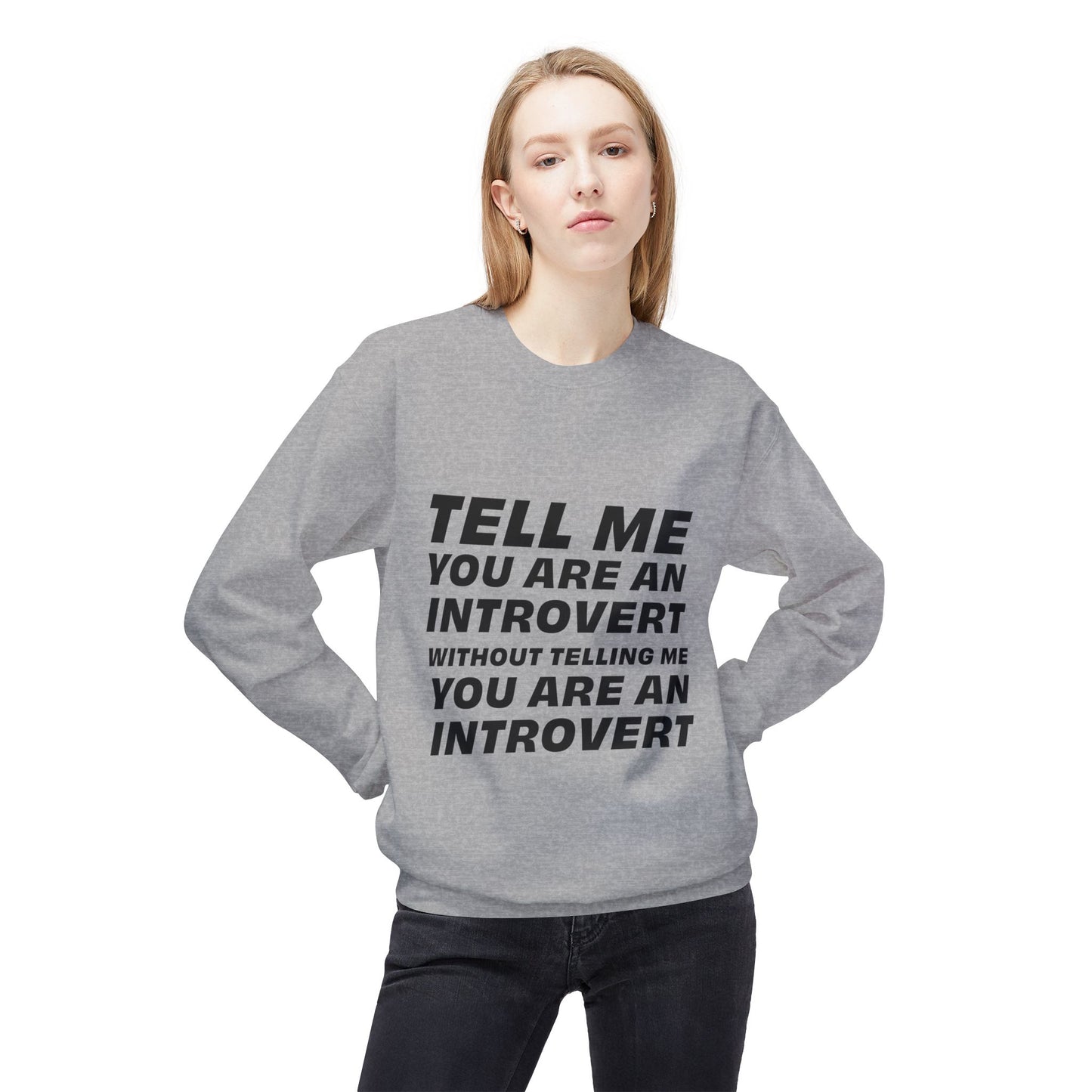 Tell Me You Are An Introvert Without Telling Me... Sweatshirt