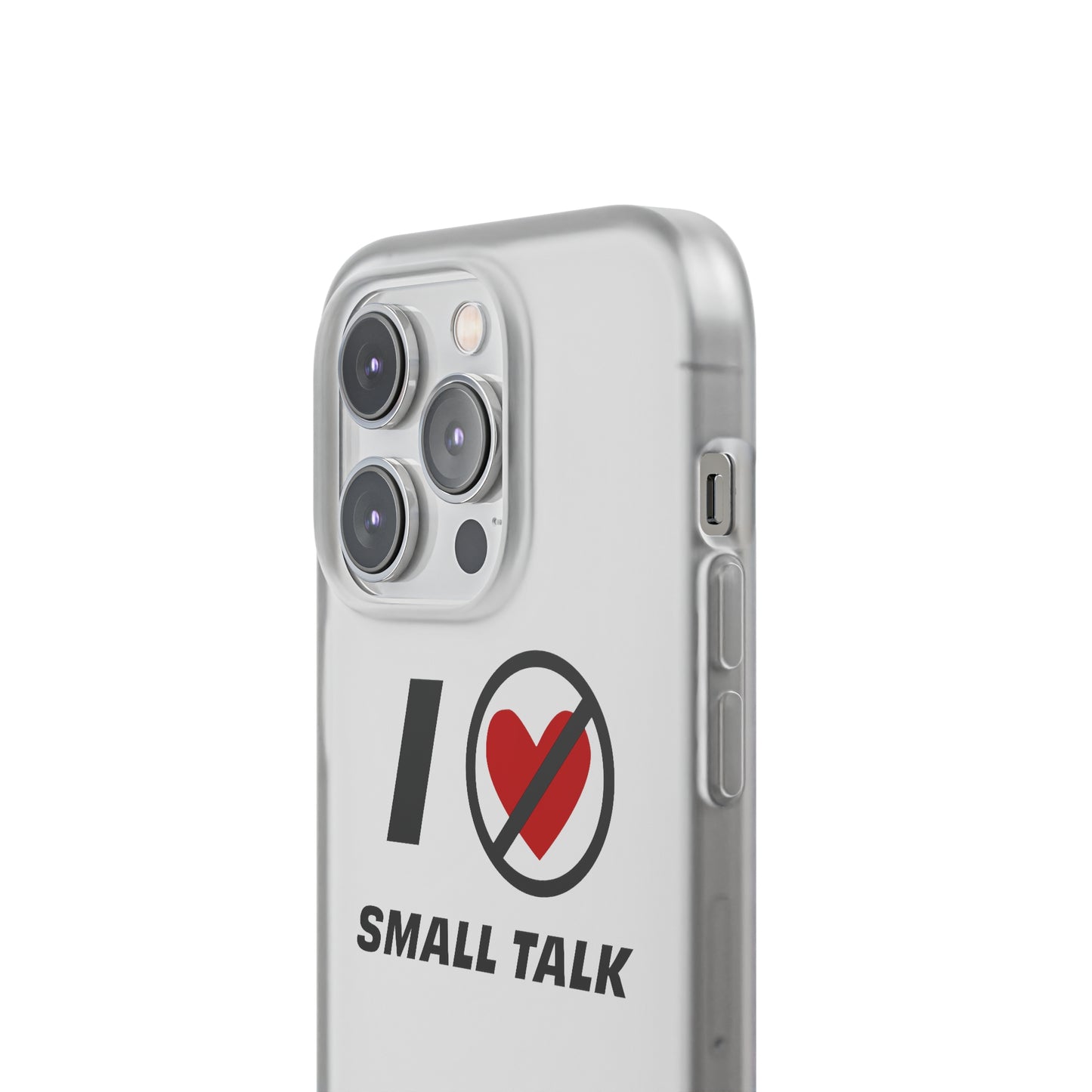 I Hate Small Talk Flexi Phone Case