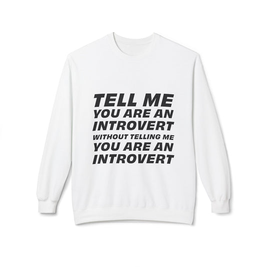 Tell Me You Are An Introvert Without Telling Me... Sweatshirt