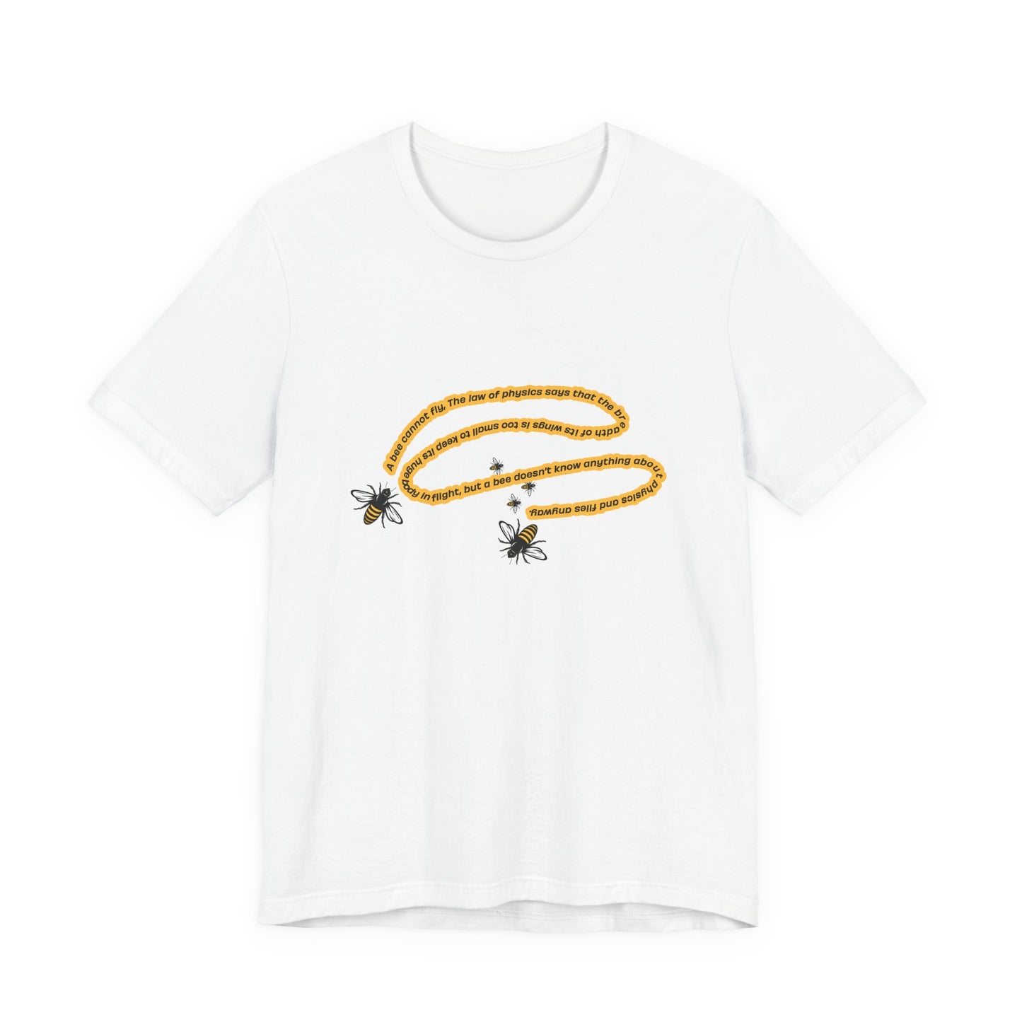 Flat-lay of white Inspirational Bee Quote T-Shirt with bee illustration