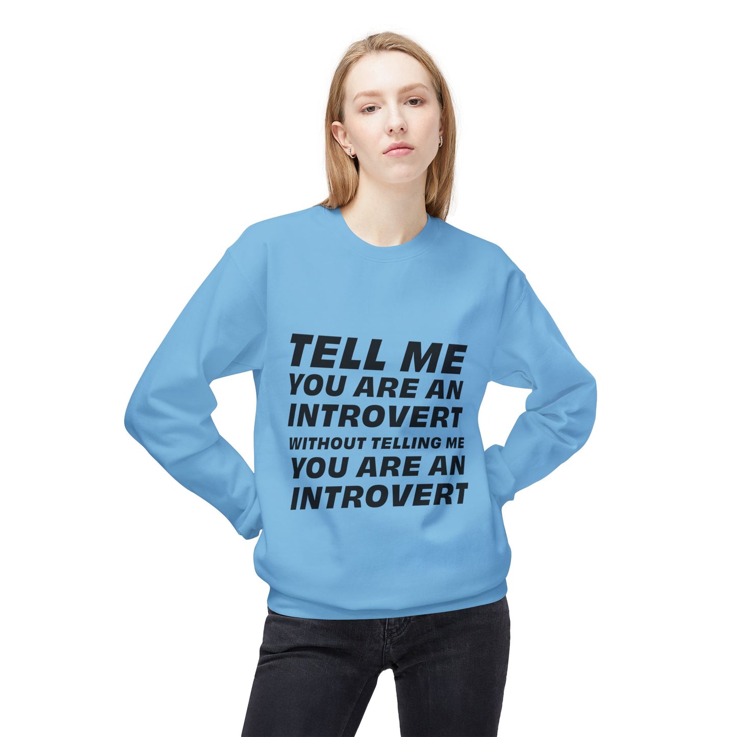 Tell Me You Are An Introvert Without Telling Me... Sweatshirt