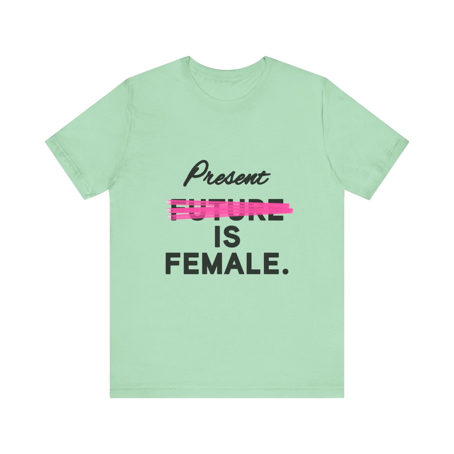 Present is Female T-Shirt