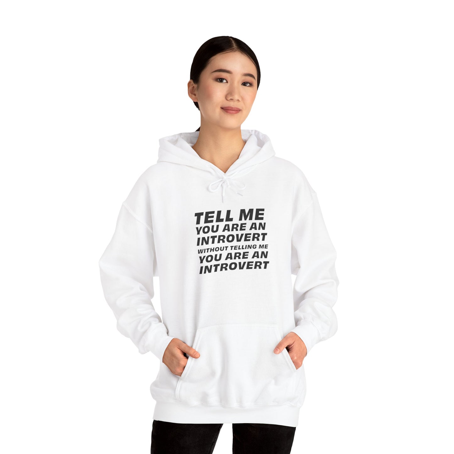 Tell Me You Are An Introvert Without Telling Me... Hooded Sweatshirt