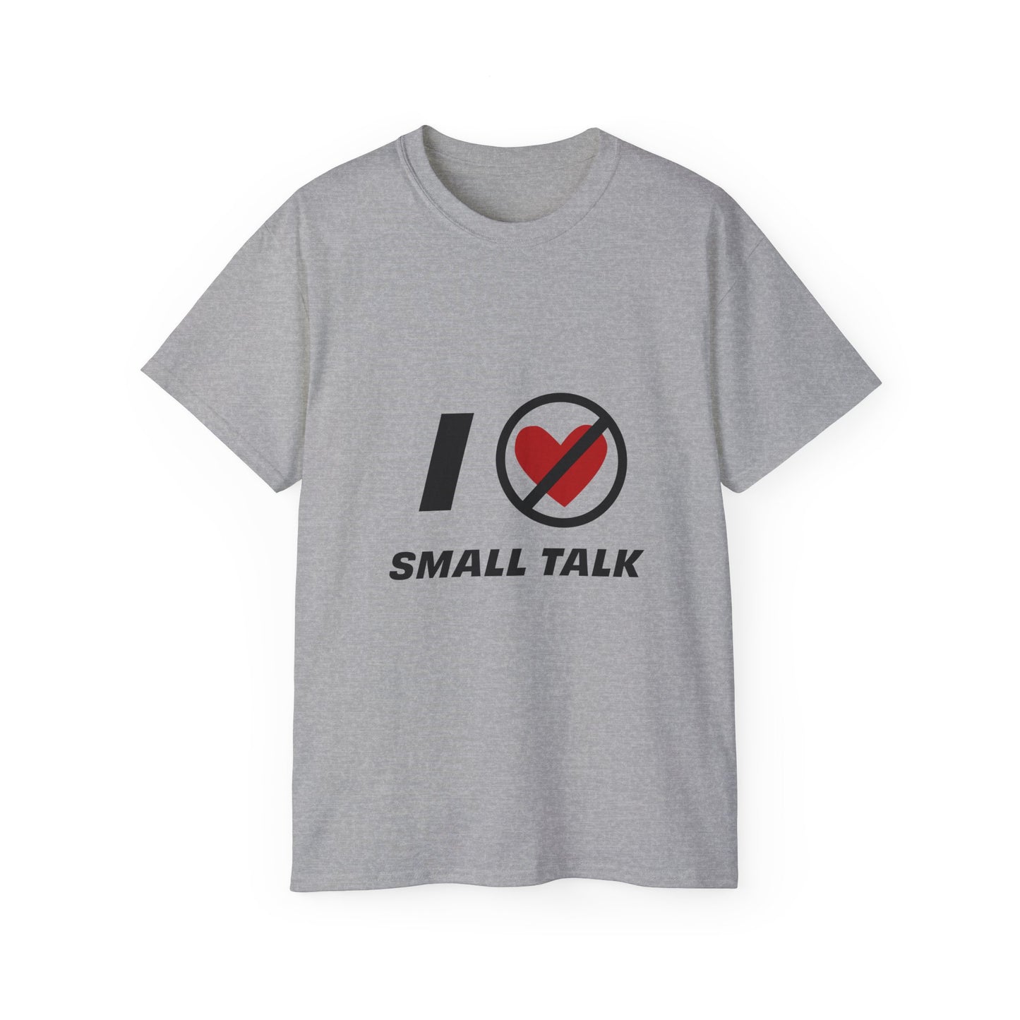 Gray unisex I Hate Small Talk T Shirt flat lay