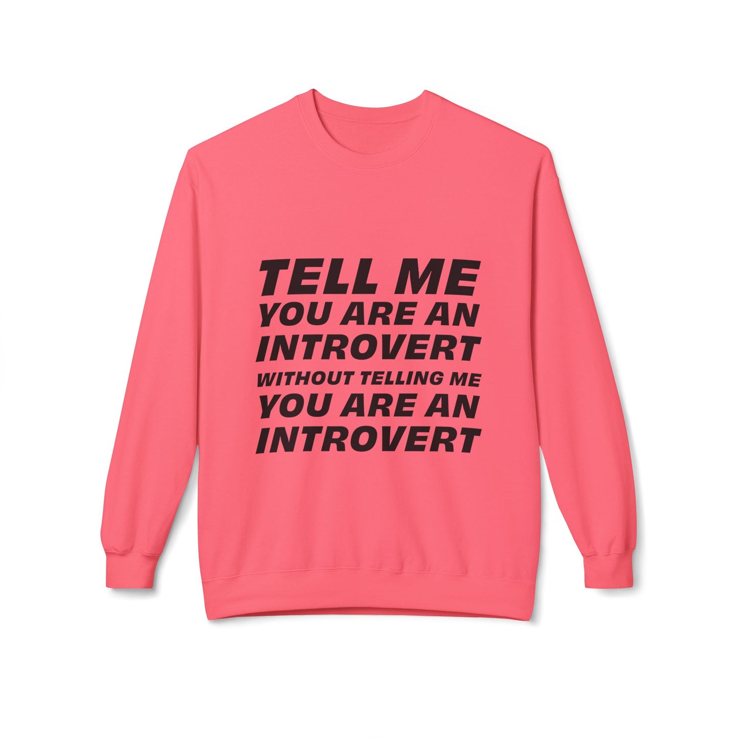 Tell Me You Are An Introvert Without Telling Me... Sweatshirt