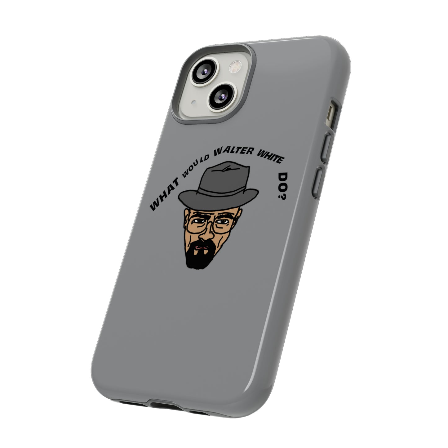 What Would Walter White Do? Phone Case