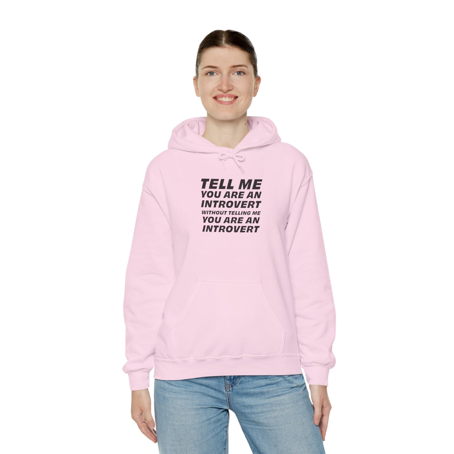 Tell Me You Are An Introvert Without Telling Me... Hooded Sweatshirt