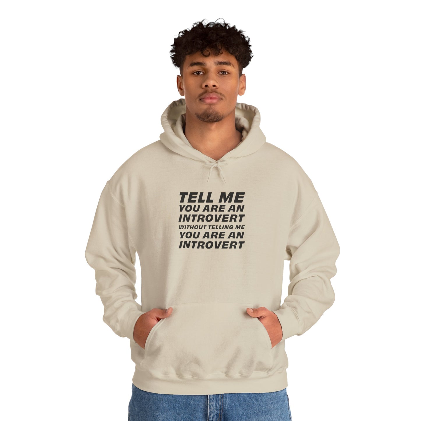 Tell Me You Are An Introvert Without Telling Me... Hooded Sweatshirt